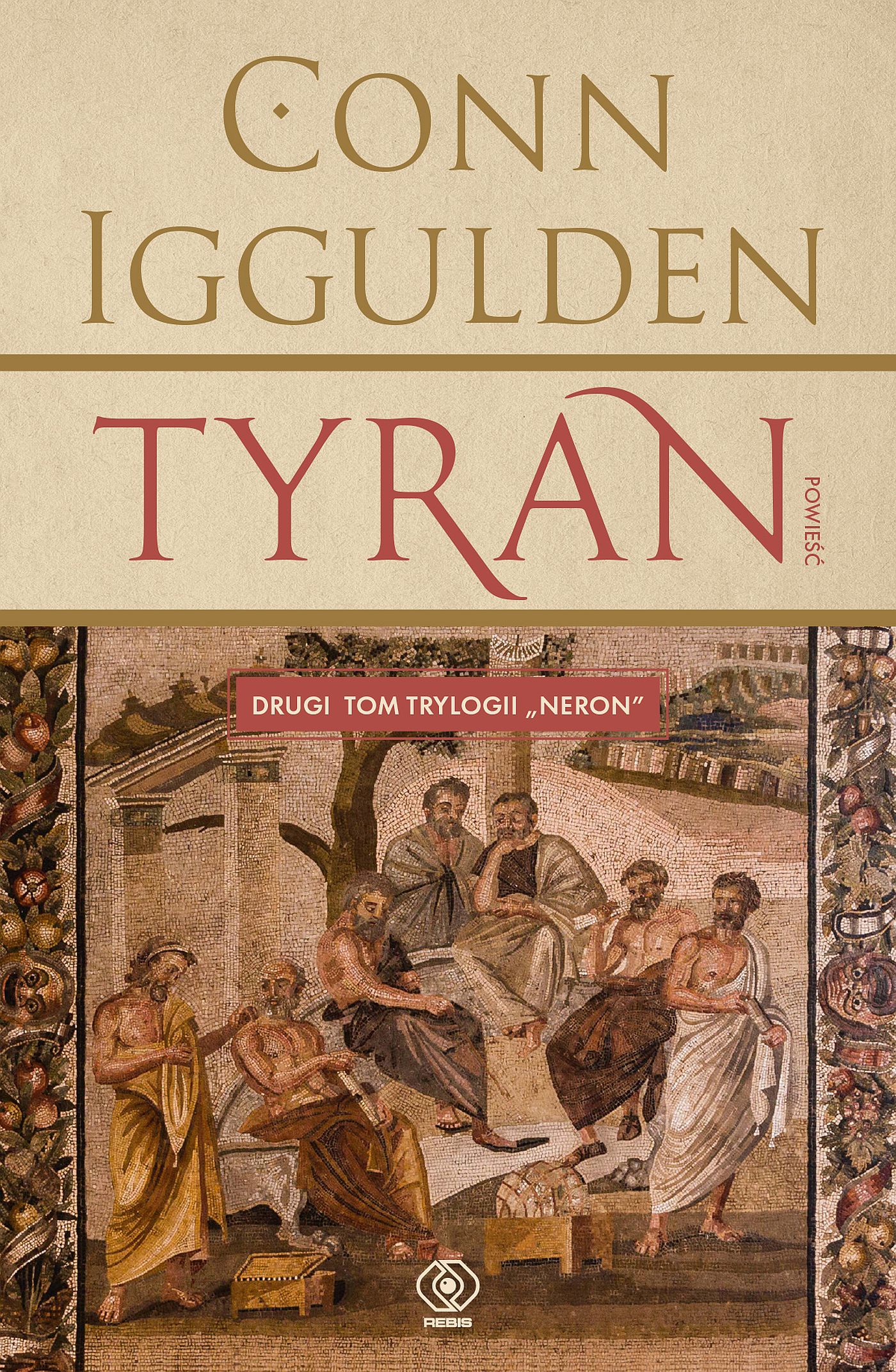 Tytuł: Neron (Tom 2). Tyran
Autor: Conn Iggulden
Wydawnictwo: REBIS
Formaty: EPUB, MOBI