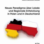 Neues Paradigma über Lokale und Regionale Entwicklung in Polen und in Deutschland — okładka e-booka