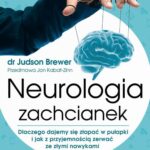 Neurologia zachcianek. Dlaczego dajemy się złapać w pułapki i jak z przyjemnością zerwać ze złymi nawykami — okładka audiobooka