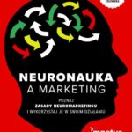 Tytuł: Neuronauka a marketing. Poznaj zasady neuromarketingu i wykorzystaj je w swoim działaniu
Autor: Henryk Mruk
Wydawnictwo: Impetus
Formaty: PDF, MOBI, EPUB