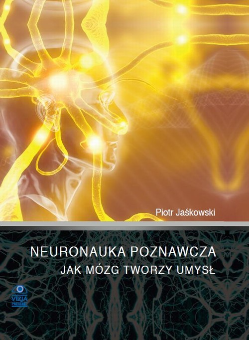 Tytuł: Neuronauka poznawcza
Autor: Piotr Jaśkowski
Wydawnictwo: Wydawnictwo AEH
Formaty: PDF