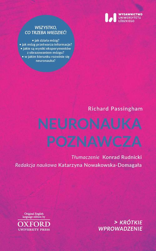 Tytuł: Neuronauka poznawcza
Autor: Richard Passingham
Wydawnictwo: Wydawnictwo Uniwersytetu Łódzkiego
Formaty: PDF, MOBI, EPUB