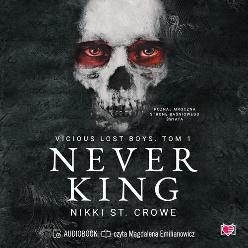 Tytuł: Never King. Vicious Lost Boys. Tom 1
Autor: Nikki St. Crowe
Wydawnictwo: Niegrzeczne książki
Formaty: MP3