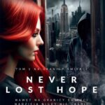 Tytuł: Never Lost Hope. Tom 1. Na granicy śmierci
Autor: Alicja Skirgajłło
Wydawnictwo: Red
Formaty: PDF, EPUB, MOBI