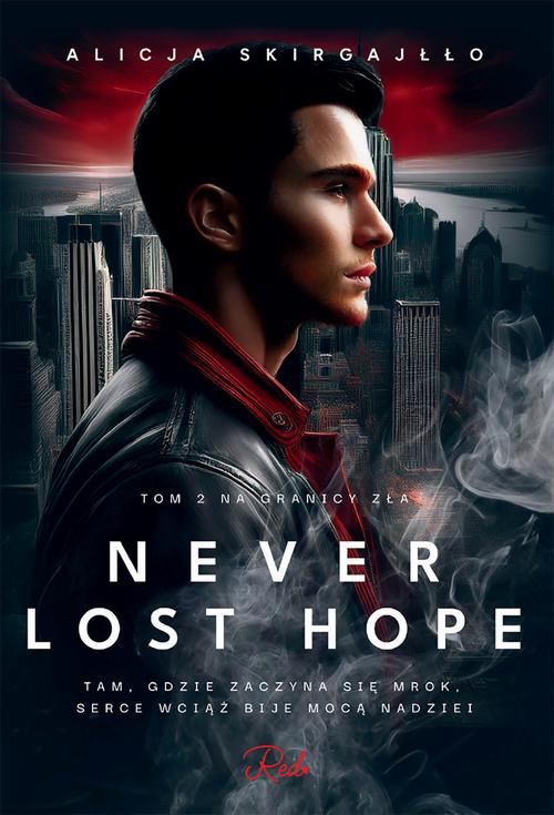 Tytuł: Never Lost Hope. Tom 2. Na granicy zła
Autor: Alicja Skirgajłło
Wydawnictwo: Red
Formaty: MOBI, EPUB, PDF