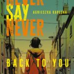 Tytuł: Never Say Never. Back to You
Autor: Agnieszka Karecka
Wydawnictwo: HarperCollins Polska
Formaty: MOBI, EPUB