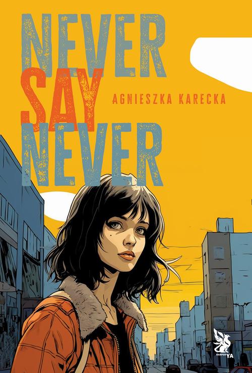 Tytuł: Never Say Never
Autor: Agnieszka Karecka
Wydawnictwo: HarperCollins Polska
Formaty: EPUB, MOBI