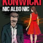 Tytuł: Nic albo nic
Autor: Tadeusz Konwicki
Wydawnictwo: Estymator
Formaty: MOBI, PDF, EPUB