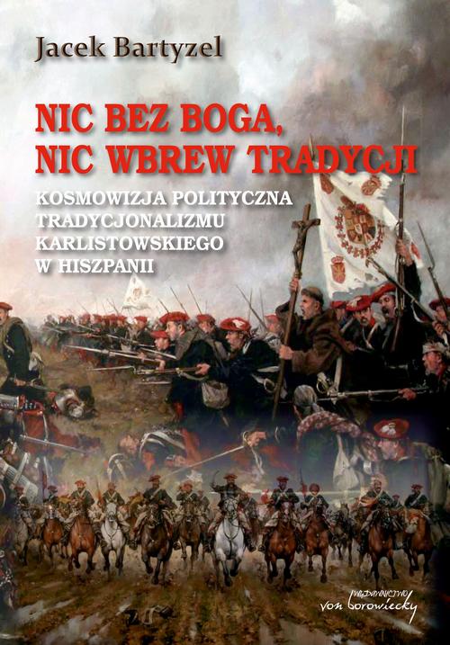 Tytuł: Nic bez Boga nic wbrew Tradycji
Autor: Jacek Bartyzel
Wydawnictwo: Von Borowiecky
Formaty: EPUB