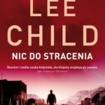 Tytuł: Nic do stracenia
Autor: Lee Child
Wydawnictwo: Albatros
Formaty: EPUB, MOBI