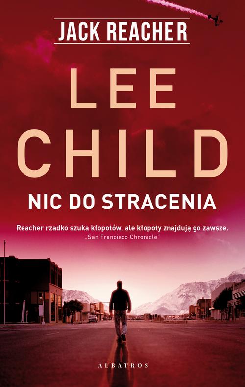 Tytuł: Nic do stracenia
Autor: Lee Child
Wydawnictwo: Albatros
Formaty: EPUB, MOBI