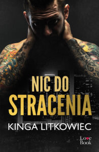 Tytuł: Nic do stracenia
Autor: Kinga Litkowiec
Wydawnictwo: Pascal e-booki
Formaty: EPUB, MOBI