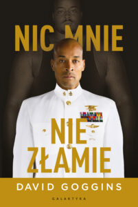 Tytuł: Nic mnie nie złamie. Zapanuj nad swoim umysłem i pokonaj przeciwności losu
Autor: David Goggins
Wydawnictwo: Galaktyka
Formaty: EPUB, MOBI