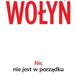 Tytuł: Nic nie jest w porządku. Wołyń – moja rodzinna historia
Autor: Krzesimir Dębski
Wydawnictwo: Czerwone i Czarne
Formaty: EPUB, MOBI