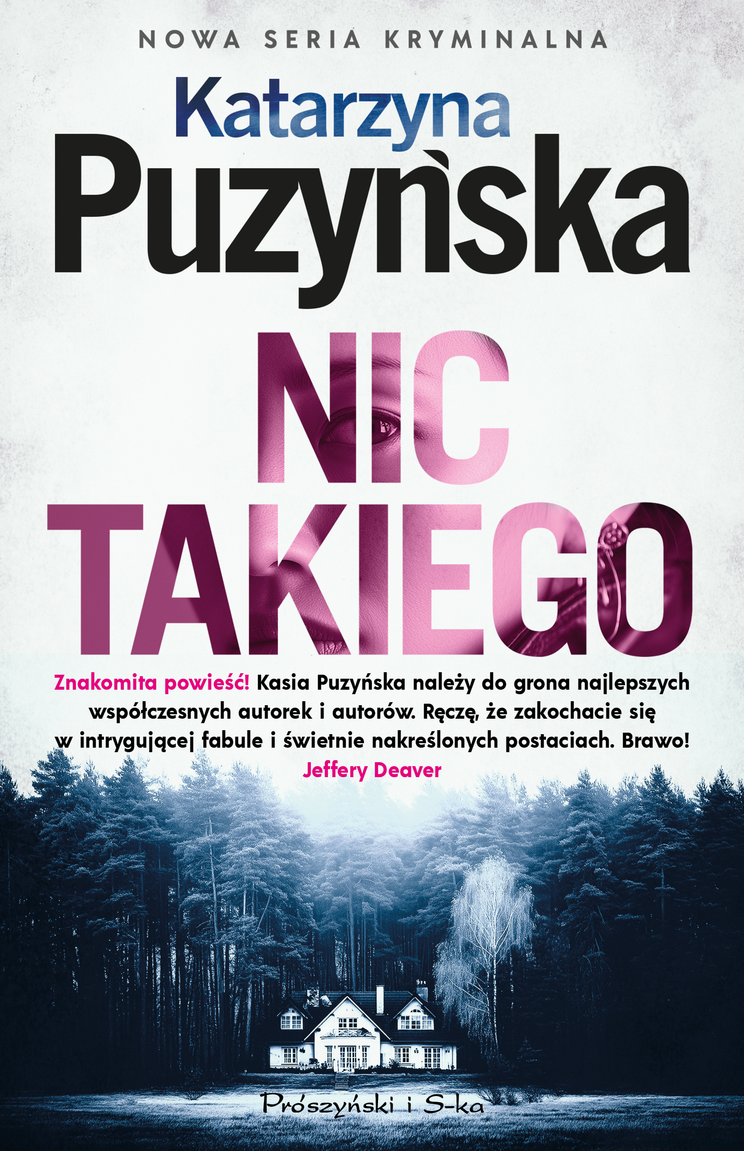 Tytuł: Nic takiego
Autor: Katarzyna Puzyńska
Wydawnictwo: Prószyński Media
Formaty: EPUB, MOBI