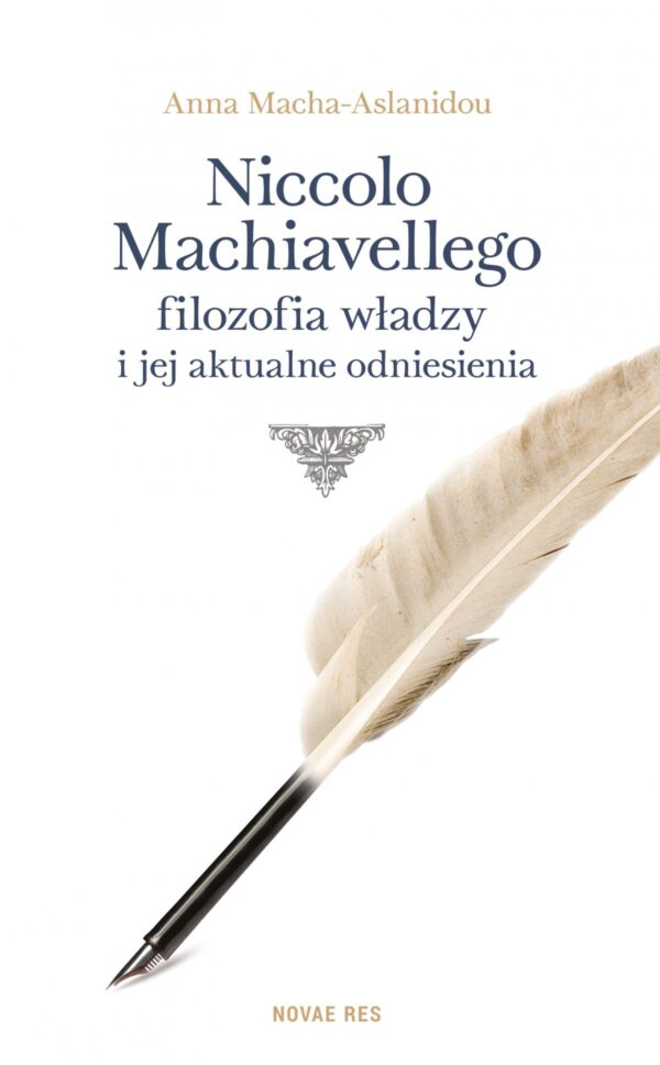 Niccolo Machiavellego filozofia władzy i jej aktualne odniesienia — okładka