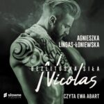 Tytuł: Nicolas. Bezlitosna siła, t. 6
Autor: Agnieszka Lingas-Łoniewska
Wydawnictwo: Słowne
Formaty: MP3