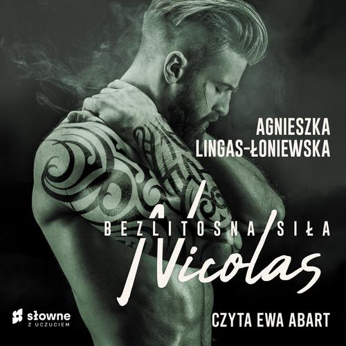 Tytuł: Nicolas. Bezlitosna siła, t. 6
Autor: Agnieszka Lingas-Łoniewska
Wydawnictwo: Słowne
Formaty: MP3