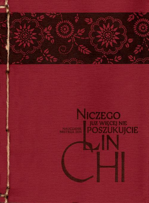 Tytuł: Niczego już więcej nie poszukujcie
Autor: Mistrz zen Lin-Chi
Wydawnictwo: Miska ryżu
Formaty: PDF, MOBI, EPUB