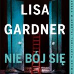 Tytuł: NIE BÓJ SIĘ
Autor: Lisa Gardner
Wydawnictwo: Albatros
Formaty: MOBI, EPUB