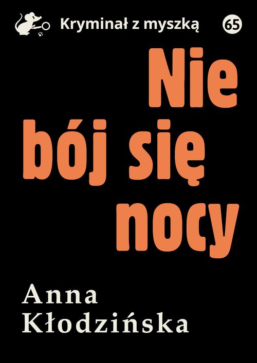 Tytuł: Nie bój się nocy
Autor: Anna Kłodzińska
Wydawnictwo: Estymator
Formaty: MOBI, EPUB, PDF