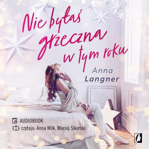 Tytuł: Nie byłaś grzeczna w tym roku
Autor: Anna Langner
Wydawnictwo: Wydawnictwo Kobiece
Formaty: MP3