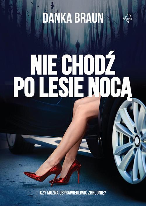 Tytuł: Nie chodź po lesie nocą
Autor: Danka Braun
Wydawnictwo: Prozami
Formaty: EPUB, MOBI
