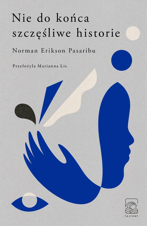 Tytuł: Nie do końca szczęśliwe historie
Autor: Norman Erikson Pasaribu
Wydawnictwo: Tajfuny
Formaty: EPUB, MOBI