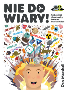 Tytuł: Nie do wiary!
Autor: Dan Marshall
Wydawnictwo: Emotikon
Formaty: PDF