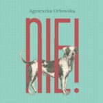 Tytuł: Nie!
Autor: Agnieszka Orłowska
Wydawnictwo: EMG
Formaty: EPUB, MOBI