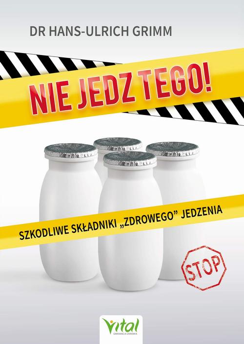 Nie jedz tego! Szkodliwe składniki „zdrowego” jedzenia — okładka e-booka