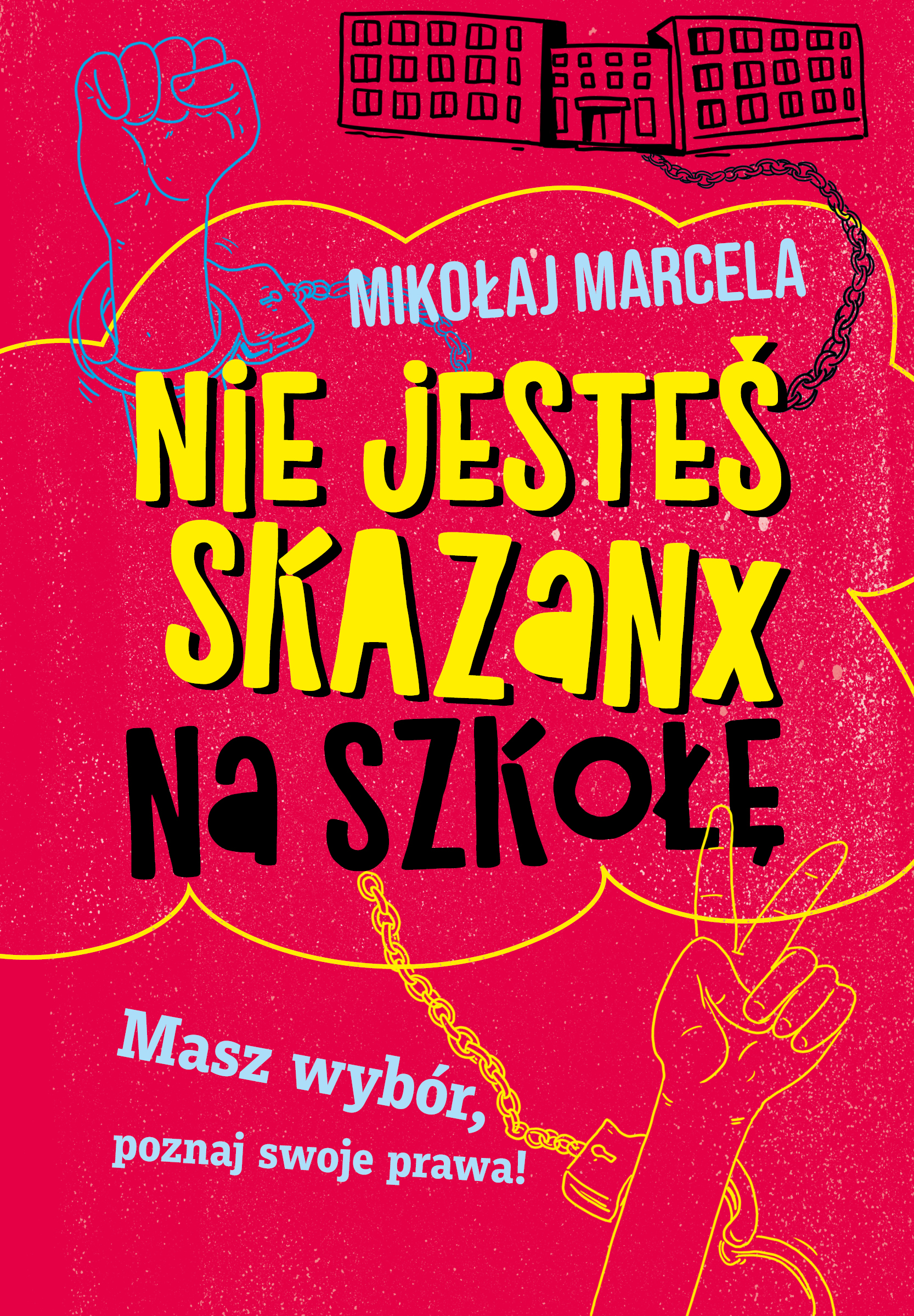 Tytuł: Nie jesteś skazanx na szkołę
Autor: Mikołaj Marcela
Wydawnictwo: You&YA
Formaty: EPUB, MOBI