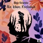 Tytuł: Nie kłam kochanie
Autor: Maja Kotarska
Wydawnictwo: Estymator
Formaty: MP3