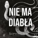 Tytuł: Nie ma diabła
Autor: Sophie Lark
Wydawnictwo: Czwarta Strona
Formaty: MP3