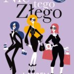 Tytuł: NIE MA TEGO ZŁEGO
Autor: Lauren Weisberger
Wydawnictwo: Albatros
Formaty: MOBI, EPUB