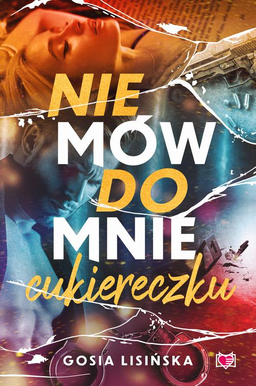 Tytuł: Nie mów do mnie "cukiereczku"
Autor: Małgorzata Lisińska
Wydawnictwo: Niegrzeczne książki
Formaty: MOBI, EPUB