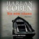 Tytuł: Nie mów nikomu
Autor: Harlan Coben
Wydawnictwo: Albatros
Formaty: MP3