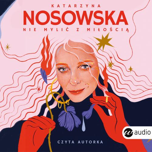 Tytuł: Nie mylić z miłością
Autor: Katarzyna Nosowska
Wydawnictwo: Wielka Litera
Formaty: MP3