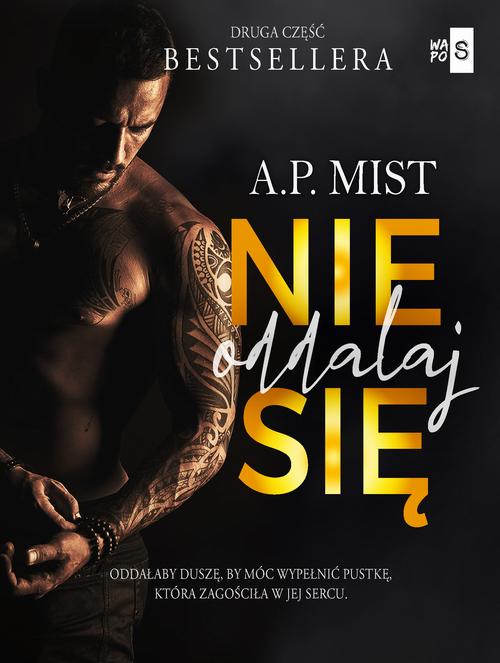 Tytuł: Nie oddalaj się #2
Autor: A.P. Mist
Wydawnictwo: WasPos
Formaty: EPUB, MOBI