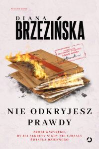 Tytuł: Nie odkryjesz prawdy
Autor: Diana Brzezińska
Wydawnictwo: Wydawnictwo Otwarte
Formaty: EPUB, MOBI