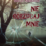 Tytuł: Nie odrzucaj mnie
Autor: Marcin Radwański
Wydawnictwo: e-bookowo
Formaty: EPUB, MOBI