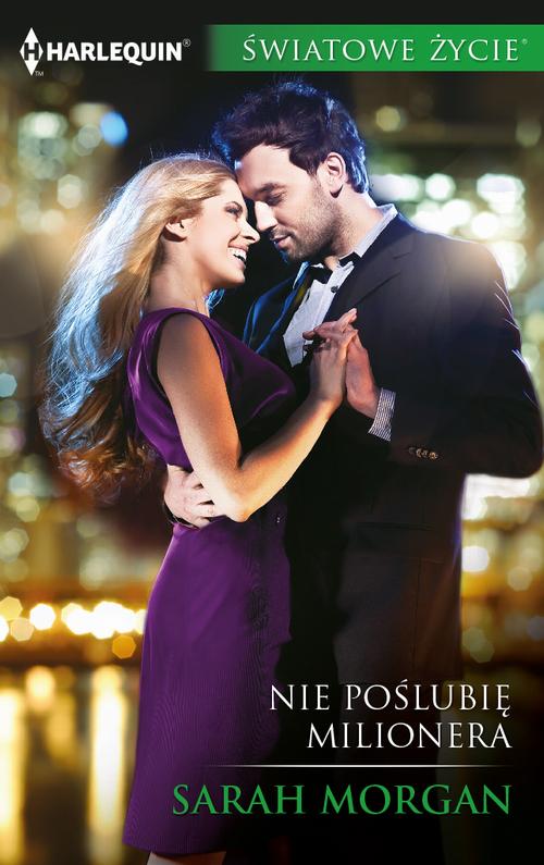 Tytuł: Nie poślubię milionera
Autor: Sarah Morgan
Wydawnictwo: Harlequin
Formaty: MOBI, EPUB