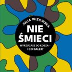 Nie śmieci. Wyrzucasz do kosza i co dalej? — okładka e-booka