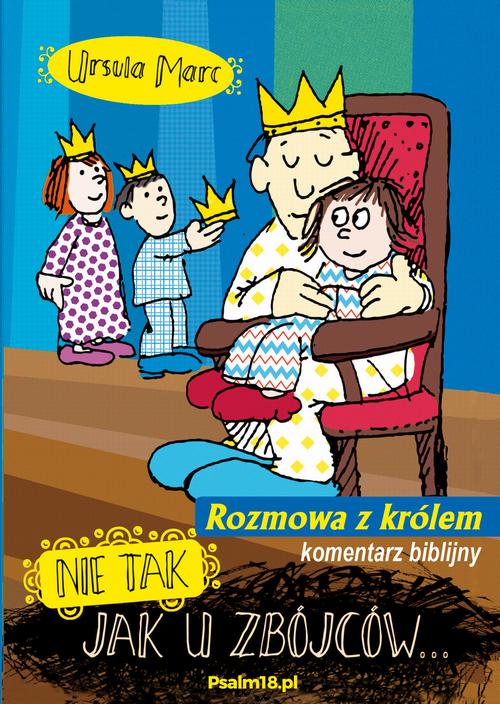 Tytuł: Nie tak, jak u zbójców - rozmowa z królem - KOMENTARZ BIBLIJNY
Autor: Ursula Marc
Wydawnictwo: Psalm18.pl
Formaty: MOBI, EPUB