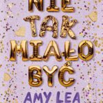 Tytuł: Nie tak miało być
Autor: Amy Lea
Wydawnictwo: Young
Formaty: EPUB, MOBI