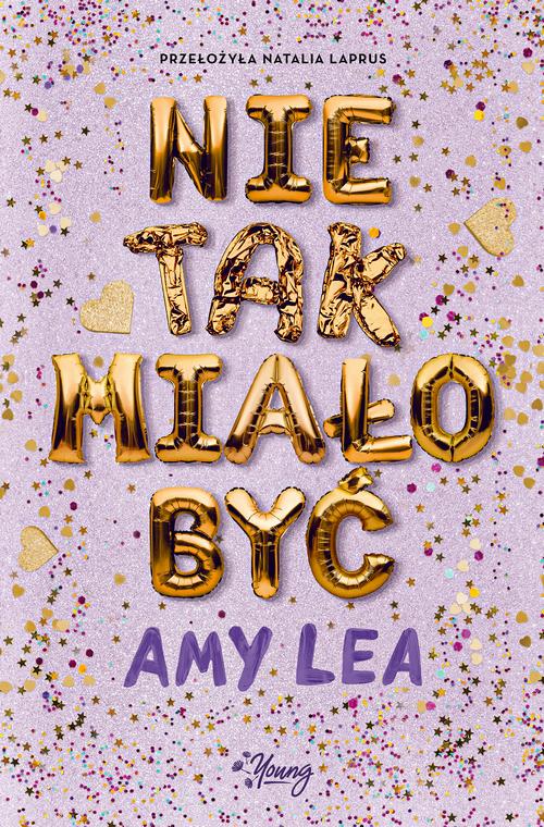 Tytuł: Nie tak miało być
Autor: Amy Lea
Wydawnictwo: Young
Formaty: EPUB, MOBI