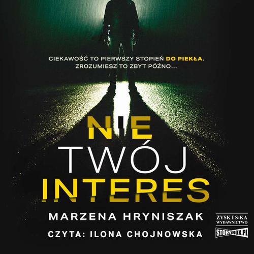 Tytuł: Nie twój interes
Autor: Marzena Hryniszak
Wydawnictwo: Storybox
Formaty: MP3