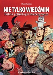 Nie tylko Wiedźmin. Historia polskich gier komputerowych — okładka e-booka