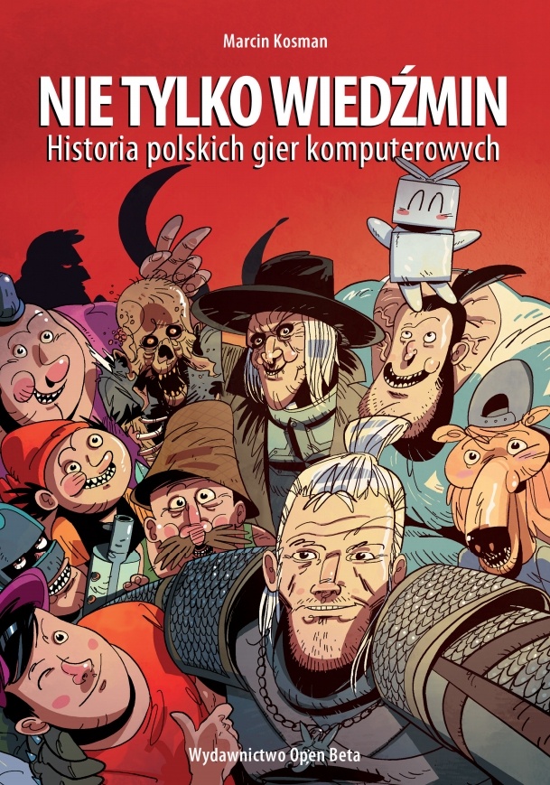 Nie tylko Wiedźmin. Historia polskich gier komputerowych — okładka