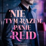 Tytuł: Nie tym razem, panie Reid
Autor: Ada Tulińska
Wydawnictwo: Papierowe Serca
Formaty: EPUB, MOBI